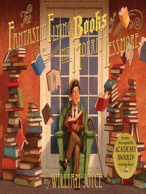 Title details for The Fantastic Flying Books of Mr. Morris Lessmore by William Joyce - Wait list